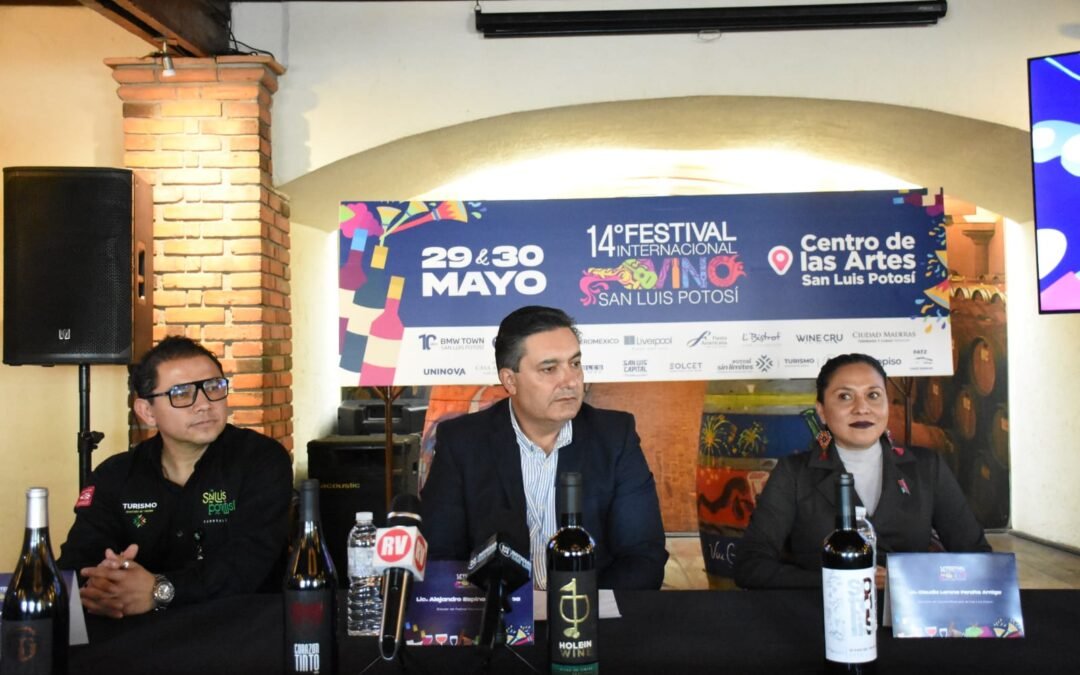 SE ACERCA LA FECHA DEL 14o FESTIVAL INTERNACIONAL DEL VINO 29 & 30 DE MAYO CENTRO DE LAS ARTES SAN LUIS POTOSÍ